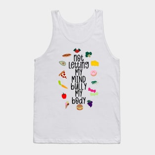 Not Letting My Mind Bully My Body Eating Disorder Recovery Tank Top